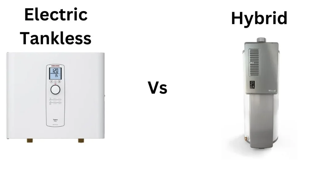 Electric Tankless Water Heater vs Hybrid Tankless Water Heater